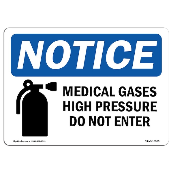 Sign, 18" H, 24" W, Rigid Plastic, NOTICE Medical Gases High Pressure Sign With Symbol, Landscape